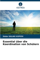 Essential über die Koordination von Schülern (German Edition) 6208259401 Book Cover