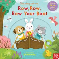 Sing Along With Me! Row, Row, Row Your Boat 0857634372 Book Cover