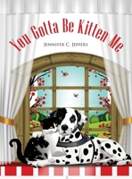 You Gotta Be Kitten Me B0FD5HS5KG Book Cover