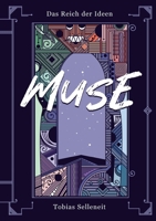 Das Reich der Ideen - Muse: Ein Urban Fantasy Roman aus dem Münchner Norden (German Edition) 3384545567 Book Cover