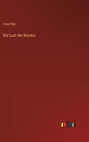 Die Lust Der Kreatur 3846021369 Book Cover