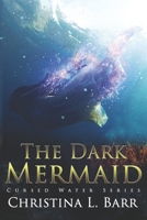 The Dark Mermaid 0692945342 Book Cover