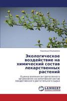 Ekologicheskoe Vozdeystvie Na Khimicheskiy Sostav Lekarstvennykh Rasteniy 3659361666 Book Cover