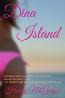 Dina Island: An Erotic Story of Sexual Reawakening, Desire and Voyeurism. the Perfect Hot Summer Beach Read for Women. 1718186320 Book Cover