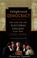 Enlightened Democracy: The Case for the Electoral College 0977072223 Book Cover
