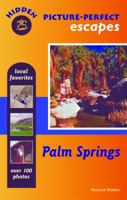 Hidden Picture-Perfect Escapes Palm Springs 1569754314 Book Cover