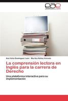La comprensión lectora en Inglés para la carrera de Derecho: Una plataforma interactiva para su implementación 3659027901 Book Cover