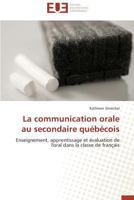La Communication Orale Au Secondaire Qua(c)Ba(c)Cois 384178349X Book Cover