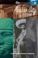 Mexico City: A Cultural and Literary Companion (Cities of the Imagination) 1566563496 Book Cover