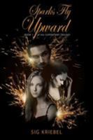 Sparks Fly Upward 168314015X Book Cover