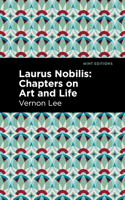 Laurus Nobilis: Chapters on Art and Life (Esprios Classics) 1513295683 Book Cover