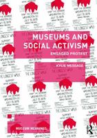 Museums and Social Activism: Engaged Protest 0415658535 Book Cover