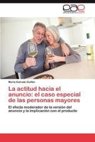 La Actitud Hacia El Anuncio: El Caso Especial de Las Personas Mayores 3846567523 Book Cover