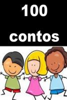 100 Contos: Interesting Short Stories for Children 1534872116 Book Cover