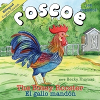 Roscoe the Bossy Rooster: El gallo mandón: Bilingual English-Spanish B0CSYJ941J Book Cover
