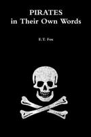 Pirates in Their Own Words 1291943994 Book Cover