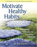 Motivate Healthy Habits: Stepping Stones To Lasting Change 0970673841 Book Cover