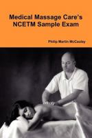 Medical Massage Care's NCETM Sample Exam 0557211379 Book Cover