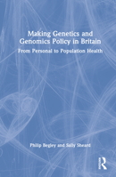 Making Genetics and Genomics Policy in Britain: From Personal to Population Health 1032108924 Book Cover