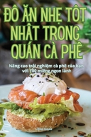 ĐỒ Ăn NhẸ TỐt NhẤt Trong Quán CÀ Phê 1836116799 Book Cover