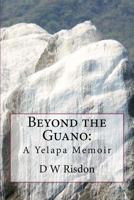 Beyond the Guano: : A Yelapa Memoir 0692623248 Book Cover