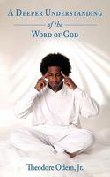 A Deeper Understanding of the Word of God 1452018804 Book Cover
