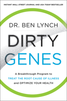 Dirty Genes: A Breakthrough Program to Treat the Root Cause of Illness and Optimize Your Health 0062698141 Book Cover