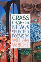 Grass Chapels: New & Selected Poems 0881467995 Book Cover