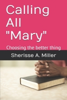 Calling All "Mary": Choosing the better thing B0FFBGJP9G Book Cover