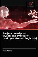 Pacjenci medyczni wysokiego ryzyka w praktyce stomatologicznej 6203614033 Book Cover
