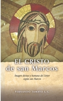 EL CRISTO DE SAN MARCOS: Imagen divina y humana del Señor según san Marcos B08MSLX5VF Book Cover