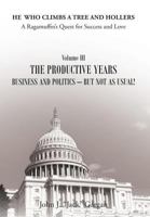 Volume III: The Productive Years: Business and Politics? - But Not as Usual! 164258424X Book Cover