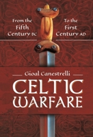 Celtic Warfare: From the Fifth Century BC to the First Century AD 1399070177 Book Cover