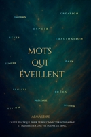Mots qui Éveillent : Citations Inspirantes pour le Développement Personnel, l’Amour de Soi et la Motivation Quotidienne (French Edition) B0GF186YGV Book Cover