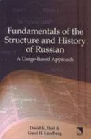 Fundamentals of the Structure and History of Russian: A Usage-Based Approach 0893573965 Book Cover