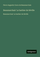 Beaumarchais' Le barbier de Séville: Beaumarchais' Le barbier de Séville (French Edition) 356373416X Book Cover