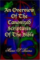 An Overview Of The Canonized Scriptures Of The Bible 1420804316 Book Cover