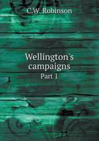 Wellington's Campaigns Part 1 5518559135 Book Cover