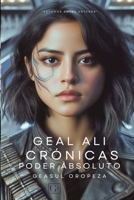 Geal Ali Crónicas: Poder Absoluto (Geal Ali Crónicas Saga) (Spanish Edition) B0C9KTPQPG Book Cover