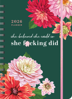 2026 She Believed She Could So She F*cking Did Planner: 17-Month Weekly Organizer for Women with Stickers to Get Shit Done (Thru December 2026) (Calendars & Gifts to Swear By) 1464229678 Book Cover
