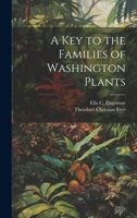 A Key to the Families of Washington Plants - Primary Source Edition 0344450139 Book Cover