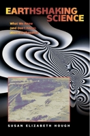 Earthshaking Science: What We Know (and Don't Know) about Earthquakes 0691118191 Book Cover