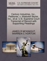 Century Industries, Inc., Petitioner, v. Wieboldt Stores, Inc., et al. U.S. Supreme Court Transcript of Record with Supporting Pleadings 1270444891 Book Cover