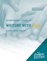 Writing with Ease: Workbook - Level 4 (The Complete Writer) 1933339314 Book Cover