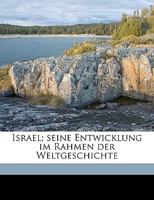 Israel; seine Entwicklung im Rahmen der Weltgeschichte 1149424931 Book Cover