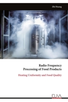 Radio Frequency Processing of Food Products: Heating Uniformity and Food Quality 9999318509 Book Cover