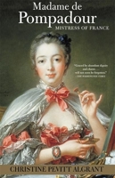 Madame de Pompadour: Mistress of France 0802117260 Book Cover