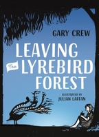 Leaving The Lyrebird Forest 0734418434 Book Cover