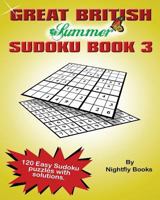 Great British Summer Sudoku. Book 3 Easy: 120 Sudoku easy puzzles with solutions. Large print puzzles perfect for all ages 1975944402 Book Cover