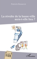 La révolte de la basse-ville aura-t-elle lieu ? (En Scène) (French Edition) 2343174237 Book Cover